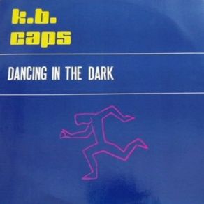 Download track Dancing In The Dark K. B. Caps