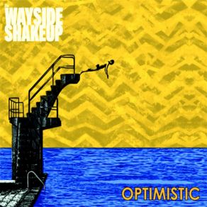 Download track Optimistic The Wayside Shakeup