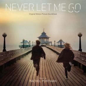 Download track Never Let Me Go Rachel Portman