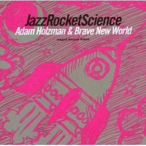 Download track Kryptonite Adam Holzman, Brave New World