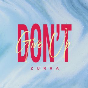 Download track Don't Give Up Zurra