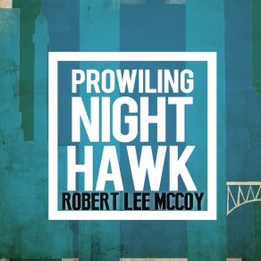 Download track Prowling Nighthawk Robert Lee McCoy