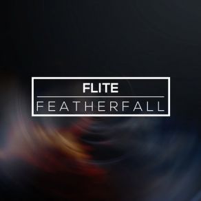 Download track Featherfall (Rameses B Remix) Flite