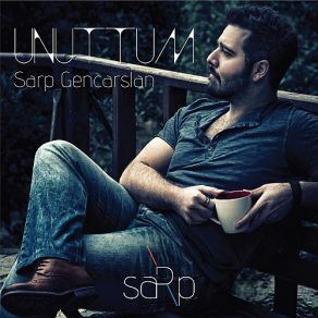 Download track Unuttum Sarp Gencarslan