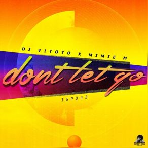 Download track Don't Let Go (Original Mix) Dj Vitoto