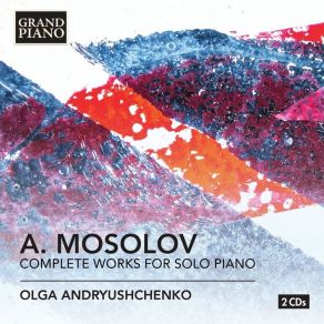 Download track 07 2 Dances, Op. 23B No. 1. Allegro Molto, Sempre Marcato Alexander Mossolov
