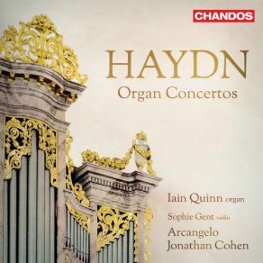 Download track Organ Concerto No. 1 In C Major, Hob. XVIIi'1 III. Allegro Molto Arcangelo, Jonathan Cohen, Iain Quinn