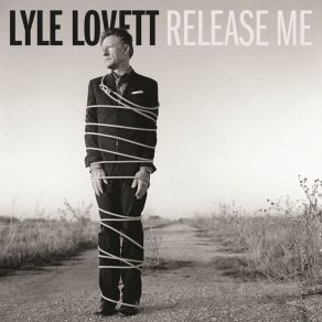 Download track Release Me Lyle Lovett