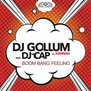 Download track Boom Bang Feeling (Extended Mix) Dj Gollum, Dj Cap, Hanna