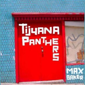 Download track This Town Tijuana Panthers