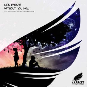 Download track Without You Now (Original Mix) Nick Parker