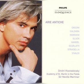 Download track Giulio Caccini / Amarilli, Mia Bella The Academy Of St. Martin In The Fields, Dmitri Hvorostovsky, Sir. Neville Marriner