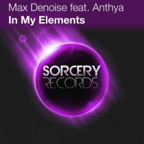 Download track In My Elements (Original Mix) Anthya, Max Denoise