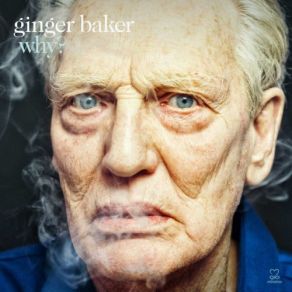 Download track Why? Ginger Baker