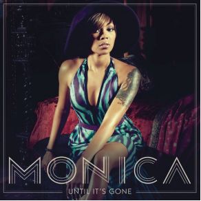 Download track Until It'S Gone Monica