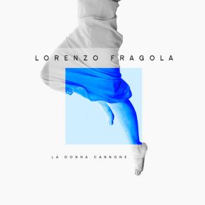 Download track La Donna Cannone Lorenzo Fragola