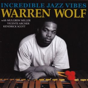 Download track I Hear A Rhapsody Warren Wolf