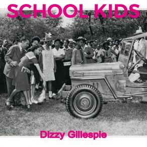 Download track We Love To Boogie Dizzy Gillespie