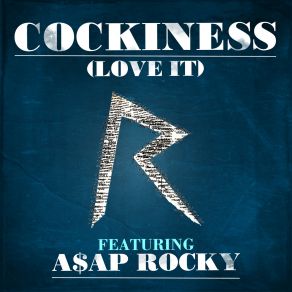 Download track Cockiness (Love It) (Remix) ASAP Rocky, Rihanna