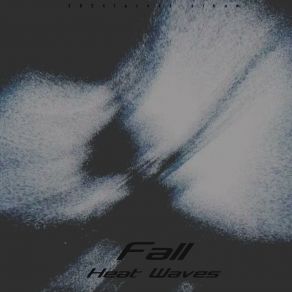 Download track Fall Heat Waves