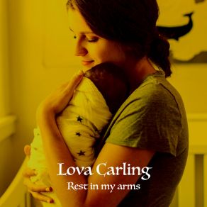 Download track Rest In My Arms Lova Carling