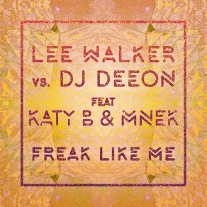 Download track Freak Like Me (Radio Edit) DJ Deeon, Lee Walker