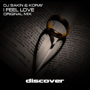 Download track I Feel Love (Original Mix) Dj Sakin, Koray