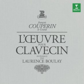 Download track Couperin, F Premier Livre De Pièces De Clavecin, Premier Ordre VIII. Les Silvains Laurence Boulay
