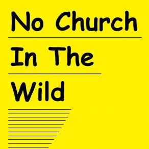 Download track No Church In The Wild Sarnuis