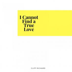 Download track I Cannot Find A True Love Cliff Richard