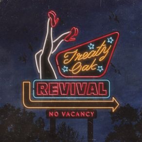 Download track No Vacancy Treaty Oak Revival