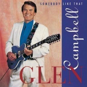 Download track Somebody Like That Glen Campbell