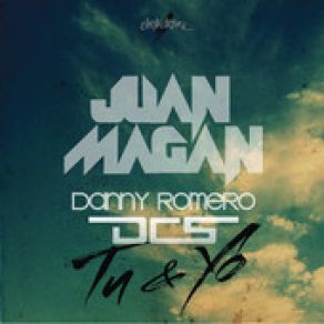 Download track Tu Y Yo Danny Romero, DCS, Juan Magán
