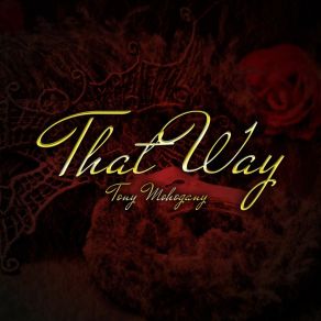 Download track That Way Tony Mohogany