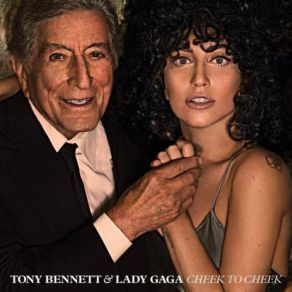 Download track Cheek To Cheek Lady GaGa, Tony Bennett