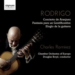 Download track Concierto De Aranjuez: I. Allegro Con Spirito Charles Ramirez, The Chamber Orchestra Of Europe, Douglas Boyd