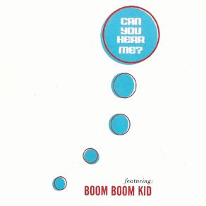 Download track Can You Hear Me? Boom Boom Kid