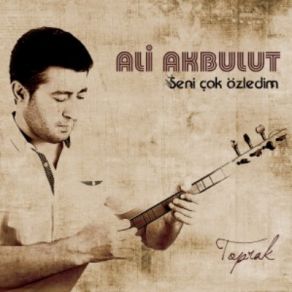 Download track Seni Çok Özledim Ali Akbulut