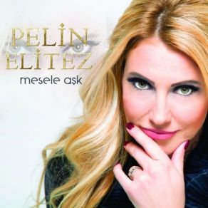 Download track Mesele Aşk Pelin Elitez