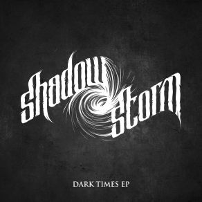 Download track Dark Times Shadow Storm