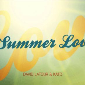 Download track Summer Love David Latour, Kato