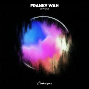 Download track I Swear (Extended Mix) Franky Wah