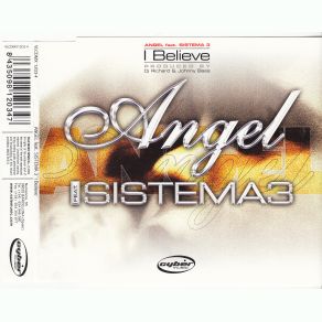 Download track I Believe (Radio Edit) Sistema 3, Angel