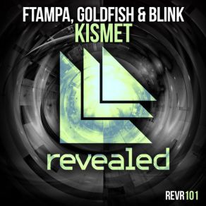 Download track Kismet (Original Mix) Goldfish, Ftampa, Blink