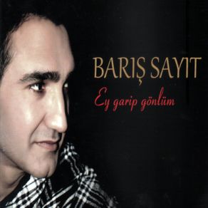 Download track Ey Garip Gönlüm Barış Sayit