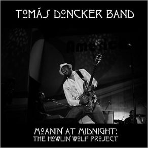Download track Smokestack Lightning Tomás Doncker Band