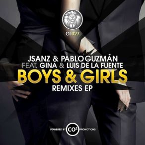 Download track Boys & Girls (Oswaldo Parra Remix) Gina, Jsanz, Luis De La Fuente, Pablo Guzman