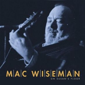 Download track She Simply Left Mac Wiseman