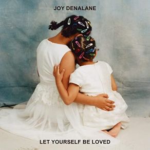Download track Let Yourself Be Loved Joy Denalane
