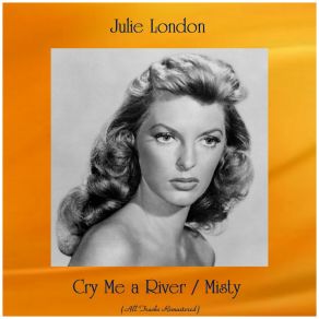 Download track Cry Me A River (Remastered 2015) Julie London
